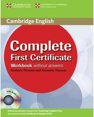 CAMBRIDGE COMPLETE FIRST CERTIFICATE WORKBOOK WITHOUT ANSWERS
