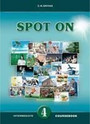 Spot On 4 Intermediate Coursebook & Writing Task Booklet Spot On 4 Intermediate Coursebook & Writing Task Booklet