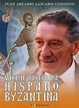 Vision Historica Hispano Byzantina