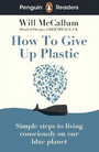 Penguin Readers Level 5: How to Give Up Plastic Penguin Readers Level 5: How to Give Up Plastic
