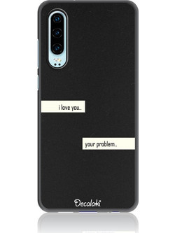 Θήκη για Huawei P30 I Love You. Your Problem