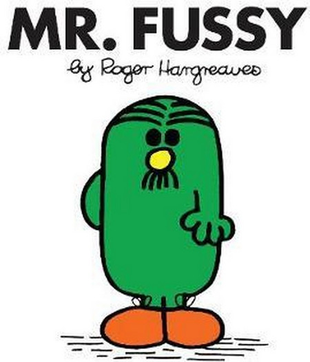 Mr. Fussy