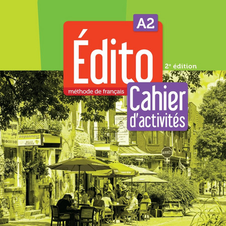 Edito A2: Cahier d'Activites & App (Βιβλίο Ασκησεων)