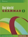 Our World 1 Grammar Teacher's Our World 1 Grammar Teacher's