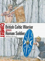 British Celtic Warrior vs Roman Soldier British Celtic Warrior vs Roman Soldier