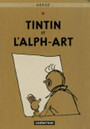 Les Aventures de Tintin: Tintin et l'AlphArt