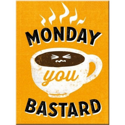 Nostalgic Μεταλλικό μαγνητάκι Word Up Monday you Bastard