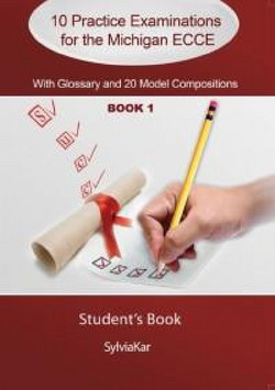 10 Practice Examinations for the Michigan ECCE Book 1