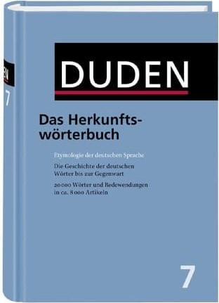 Duden Bd.07: Das Herkunftsworterbuch: Etymologie der deutschen Sprache, (DUDEN in 12 Banden) Die Geschichte der deutschen Worte