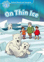 Oxford Read and Imagine: Level 1: On Thin Ice Oxford Read and Imagine: Level 1: On Thin Ice
