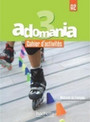 Adomania 3 Cahier d'activités (A2)