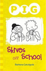 Pig Skives off School Pig Skives off School