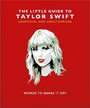 The Little Guide to Taylor Swift The Little Guide to Taylor Swift