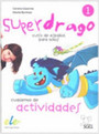 Superdrago 1 Superdrago 1