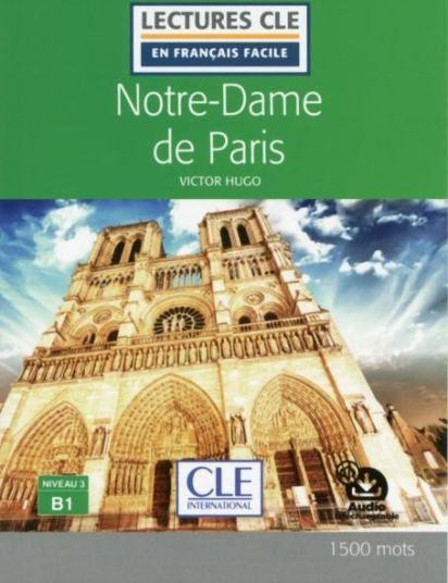 Notre-Dame de Paris - Niveau 3/B1 - Lecture CLE en francais facile + Audio - Cle International - Paperback / softback