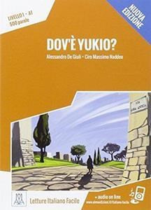 LETTURE PER ADULTI A1 - DOVE YUKIO (+AUDIO ONLINE) - Alma