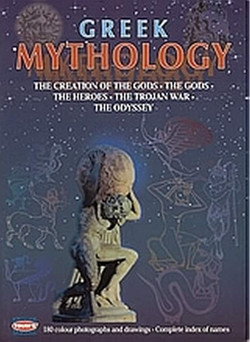 Greek Mythology - The Creation of the Gods, the Gods, the Heroes, the Trojan War, the Odyssey
