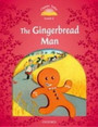 Classic Tales Second Edition: Level 2: The Gingerbread Man Classic Tales Second Edition: Level 2: The Gingerbread Man