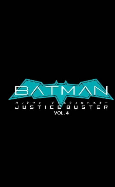 Batman: Justice Buster Vol. 4