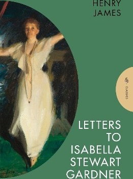 Letters to Isabella Stewart Gardner