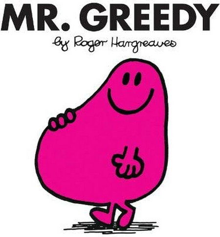 Mr. Greedy