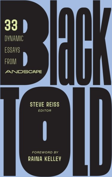 BlackTold: 33 Dynamic Essays from Andscape