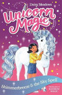 Unicorn Magic: Shimmerbreeze and the Sky Spell Unicorn Magic: Shimmerbreeze and the Sky Spell