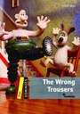 Dominoes Level 1: The Wrong Trousers Dominoes Level 1: The Wrong Trousers