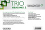 Trio Reading: Level 2: Online Practice Teacher Access Card Trio Reading: Level 2: Online Practice Teacher Access Card