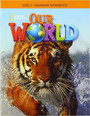 Our World 3: Grammar Workbook Our World 3: Grammar Workbook