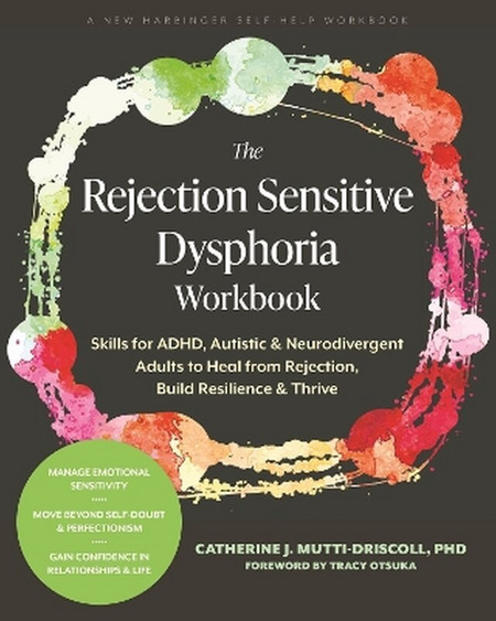 The Rejection Sensitive Dysphoria Workbook