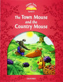 Classic Tales Level 2: The Town Mouse and the Country Mouse Classic Tales Level 2: The Town Mouse and the Country Mouse