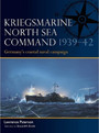 Kriegsmarine North Sea Command 1939–42 Kriegsmarine North Sea Command 1939–42