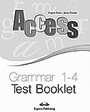 Access 4: Grammar Test Booklet Access 4: Grammar Test Booklet
