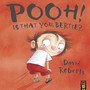 Pooh! Is That You, Bertie? Pooh! Is That You, Bertie?