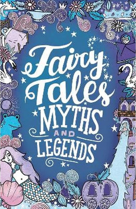 Fairy Tales, Myths and Legends