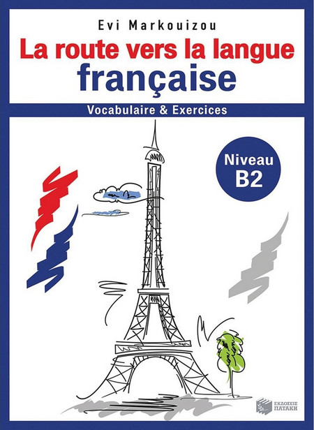 La route vers la langue française-vocabulaire et exercices - Niveau B2