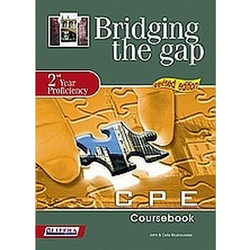 Bridging the Gap: 2nd Υear Proficiency: CPE Coursebook