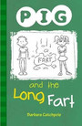 PIG and the Long Fart PIG and the Long Fart