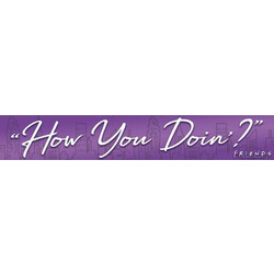 Friends (How You Doin') Wooden Sign 13 x 80cm - LW12948P
