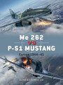 Me 262 vs P51 Mustang Me 262 vs P51 Mustang