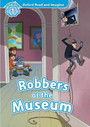 Oxford Read and Imagine Level 1: Robbers at the Museum Oxford Read and Imagine Level 1: Robbers at the Museum