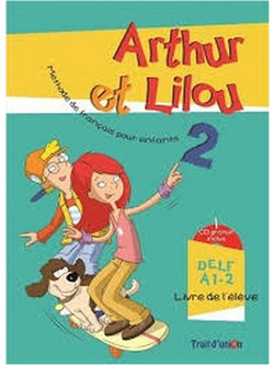 Arthur et Lilou 2 A1.2 Methode + Cahier
