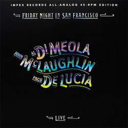 Al Di Meola, John McLaughlin, Paco de Lucia - Friday Night in San Francisco / 45RPM LP Impex Records