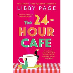 The 24-Hour Cafe - An uplifting story of friendship hope and following your dreams from the top ten bestseller