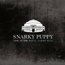 SNARKY PUPPY / LIVE AT THE ROYAL ALBERT HALL - 3LP