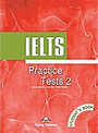IELTS Practice Tests 2: Student's Book IELTS Practice Tests 2: Student's Book