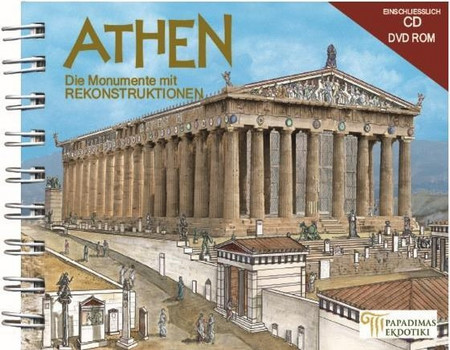 Athen - Die Monumente mit REKONSTRUKTIONEN