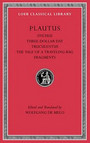 Stichus. ThreeDollar Day. Truculentus. The Tale of a TravelingBag. Fragments Stichus. ThreeDollar Day. Truculentus. The Tale of a TravelingBag. Fragments