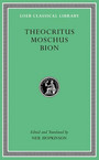 Theocritus. Moschus. Bion Theocritus. Moschus. Bion